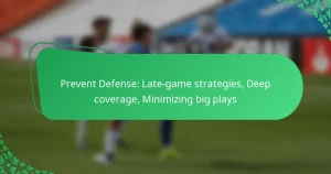 Prevent Defense: Late-game strategies, Deep coverage, Minimizing big plays