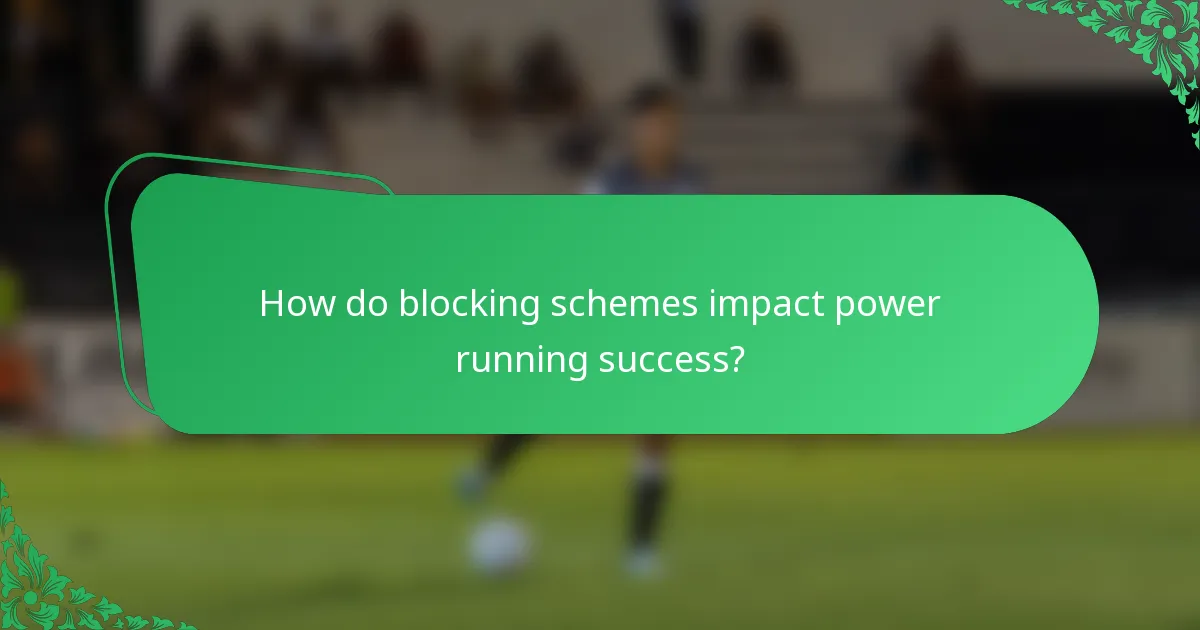 How do blocking schemes impact power running success?