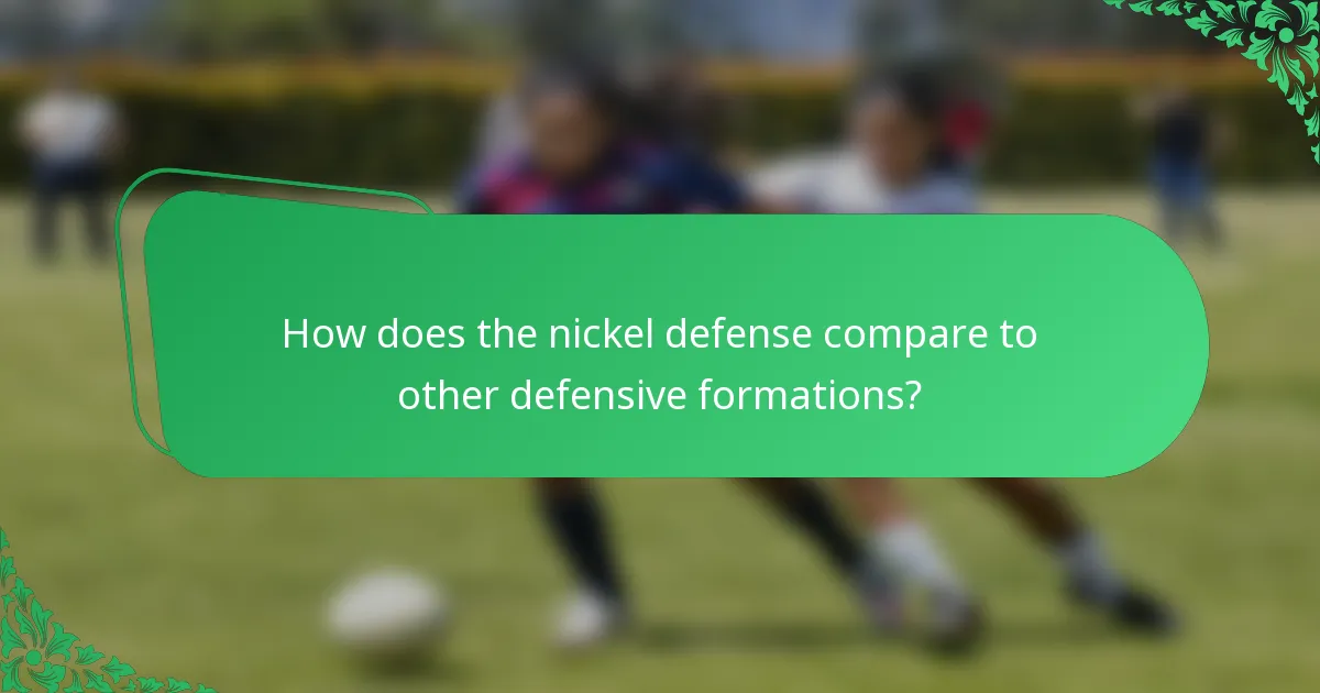 How does the nickel defense compare to other defensive formations?