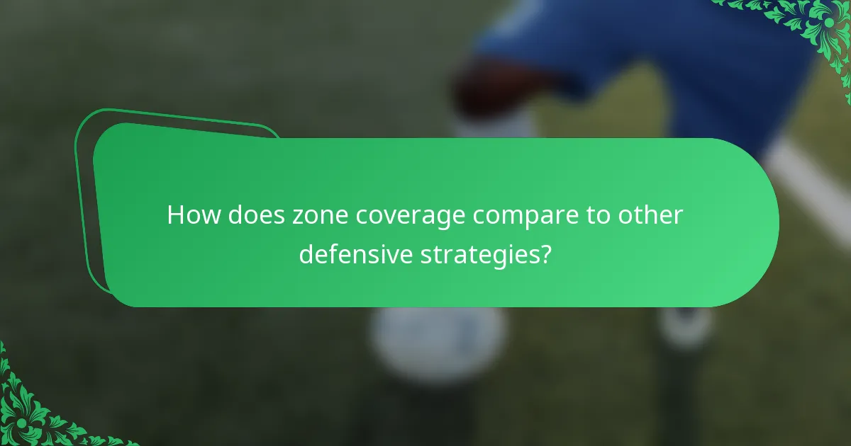 How does zone coverage compare to other defensive strategies?