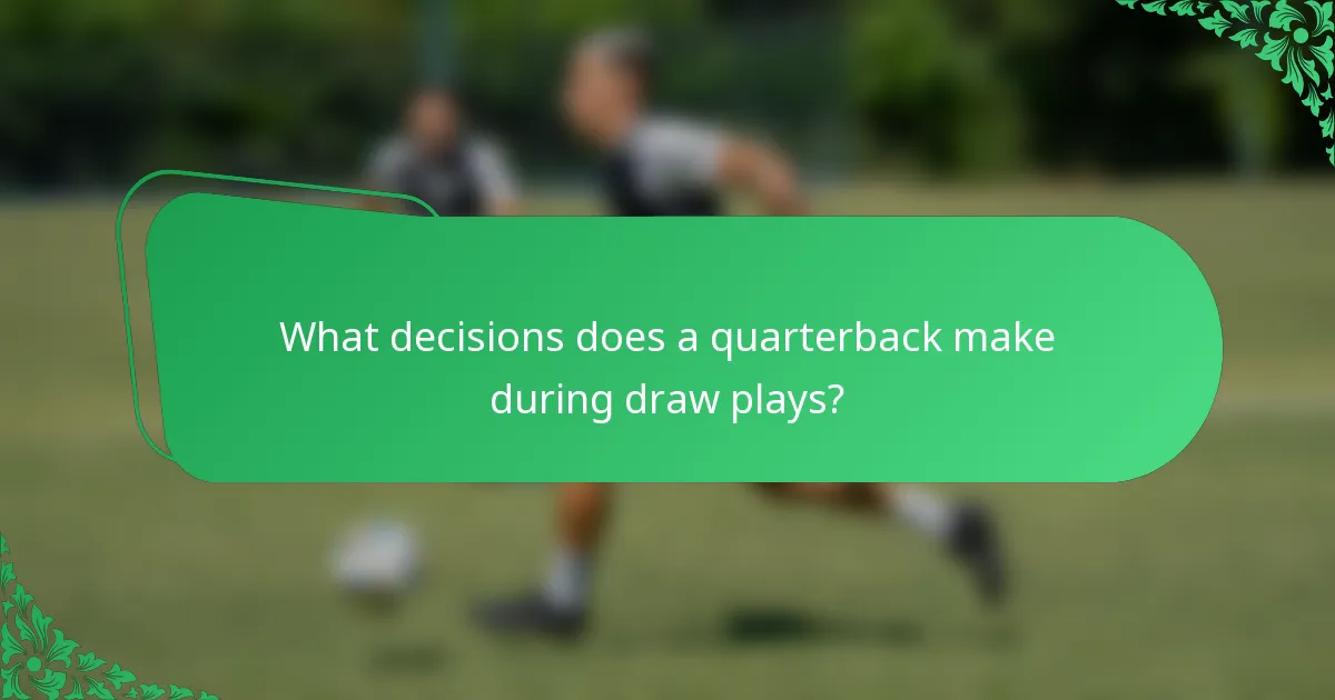 What decisions does a quarterback make during draw plays?